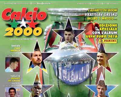 Calcio2000: Speciale Europei, intervista a Lucas Castro, Nereo Bonato, Volpecina, Magrin e tanto altro. in regalo l'album Panini Uefa Euro 2016