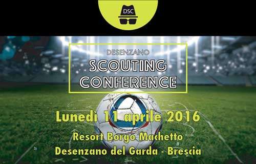 Desenzano Conference Scouting: l'11/04 Gasparin, Di Campli, Imborgia e non solo