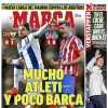 Marca: "Mucho Atleti y poco Barça"