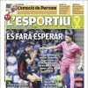 L'Esportiu: "Se hará esperar"