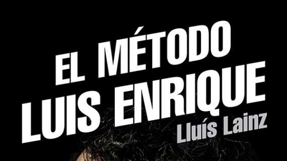 Lluís Lainz publica 'El método Luis Enrique', la fórmula del éxito del entrenador del Barça