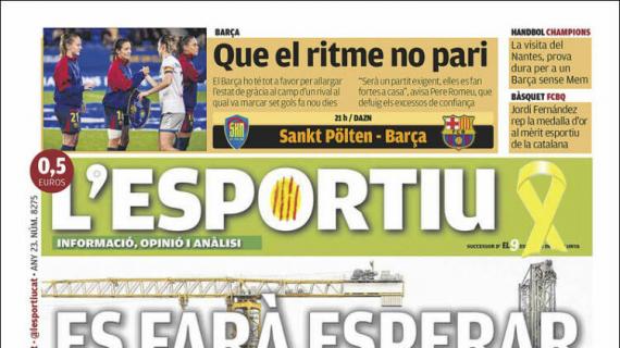 L'Esportiu: "Se hará esperar"