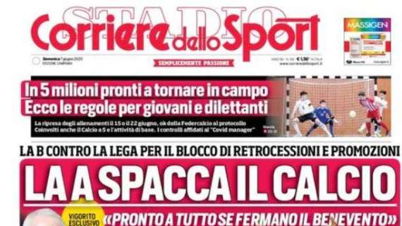Corriere dello Sport: "La A spacca il calcio. Vigorito: 'Pronto a tutto se fermano il Benevento'"