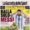 L'apertura de La Gazzetta dello Sport: "Balla solo Messi"