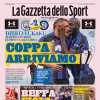 La prima pagina de La Gazzetta dello Sport apre con l'Inter: "Coppa arriviamo"