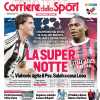 Juve e Milan al debutto in Champions. Il Corriere dello Sport apre: "La super notte"