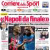 L'apertura del Corriere dello Sport con le parole di Capello: "Napoli  da finale"