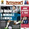 Tuttosport in apertura sulla Juve: "Di Maria, il Mondiale è a Monza"