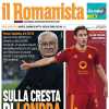 La Roma stasera con l'Atalanta, il Romanista: "Sulla cresta di Londra"