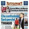 La prima pagina di Tuttosport è sulla Juventus: "Che confusione, sarà perché Thiago" 