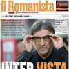 Il Romanista in apertura sul big match dei giallorossi dopo la sosta: "Inter vista"