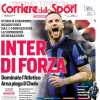 Il Corriere dello Sport in prima pagina: "Inter di forza"