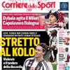 L'apertura del Corriere dello Sport sulle scelte di Thiago Motta: "Stretto a Kolo"