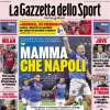 Le aperture de La Gazzetta dello Sport: "Mamma che Napoli" e "Inter che incubo"
