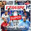 L'Equipe titola in prima pagina: "La super Champions League"