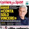 L'apertura del Corriere dello Sport con l'intervista a Mourinho: "Conta solo vincere"