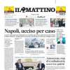Il Mattino apre con parole Gravina: "L'Italia a Napoli, che festa. Spalletti? Maestro di calcio"