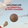 "La leggenda di don Leandro", se il calcio diventa inno all'onestà