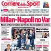 L'apertura del Corriere dello Sport: "Massimo Mauro: 'Milan-Napoli, no VAR'"