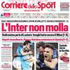 L'apertura del Corriere dello Sport dopo il derby: "L'Inter non molla"