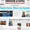 Cronache di Napoli titola in apertura: "Napoli chiama, Milano non risponde"