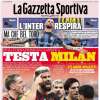 L'apertura de La Gazzetta dello Sport: "Testa Milan"