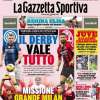 L'apertura de La Gazzetta dello Sport su Inter-Milan: "Il derby vale tutto"