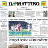 Il Mattino: "Napoli, sempre più su: il sogno azzurro continua"