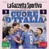 La prima pagina de La Gazzetta dello Sport apre sugli azzurri: "Cuore d'Italia"