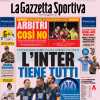 La Gazzetta Sportiva in prima pagina: "L'Inter tiene tutti"