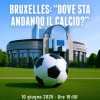 Da Tebas a Mantovani, a Bruxelles il convegno "Dove sta andando il calcio?" promosso...