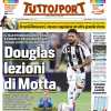 Tuttosport in apertura su uno dei colpi bianconeri: "Douglas lezioni di Motta"