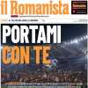 Il Romanista in apertura sul sorteggio di Europa League: "Portami con te"