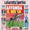 L'apertura de La Gazzetta dello Sport: "Affonda il Milan (in Italia)