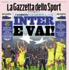 La Gazzetta dello Sport in prima pagina sui nerazzurri: "Inter, e vai!"