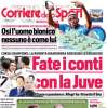 Il CorSport titola: "Fate i conti con la Juve". La Signora ridisegna le gerarchie Champions