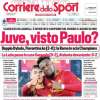 L'apertura del Corriere dello Sport su Dybala: "Juve, visto Paulo?"
