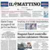 Il Mattino titola: "Napoli, fattore Maradona". I partenopei ricevono l'Atalanta