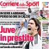 L'apertura del Corriere dello Sport sulle mosse bianconere: "Juve in prestito"