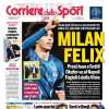 Il Corriere dello Sport apre con gli ultimi colpi rossoneri: "Milan Felix. Preso anche Sottil"