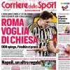 Il Corriere dello Sport apre con il mercato giallorosso:  "Roma, voglia di Chiesa"