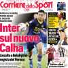 Il Corriere dello Sport in apertura: "Inter sul nuovo Calha". Piace Belahyane