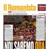 Il Romanista titola: "Noi saremo qua. Si chiude una stagione comunque straordinaria"