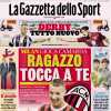 Milan, gioca Camarda. La Gazzetta dello Sport in apertura: "Ragazzo tocca a te"