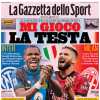 L'apertura de La Gazzetta dello Sport su Inter e Milan: "Mi gioco la testa"