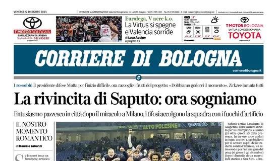 Il Corriere di Bologna apre sui rossoblù: "La rivincita di Saputo: ora sogniamo"