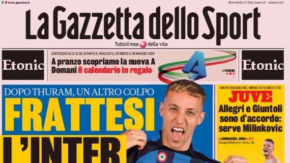 La prima pagina della Gazzetta dello Sport: "Frattesi, l'Inter fa centro"