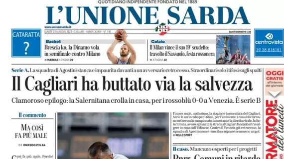 L'Unione Sarda in apertura: "Il Cagliari ha buttato via la salvezza"