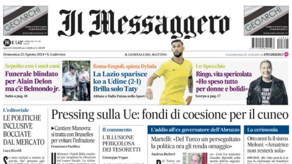 Il Messaggero in taglio alto: "La Lazio sparisce, ko a Udine, Brilla solo Taty"