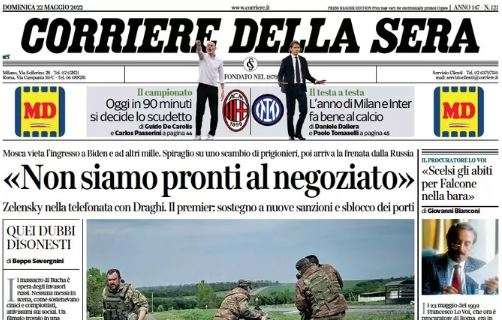 Corriere della Sera:"Oggi in 90' si decide lo scudetto. L'anno di Milan e Inter fa bene al calcio"